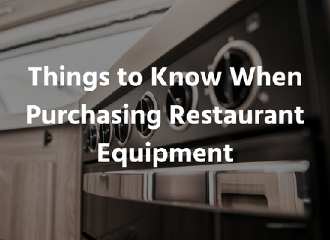 Things to Know When Purchasing Restaurant Equipment